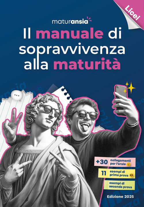 Il manuale di sopravvivenza alla maturit 2025. Edizione licei