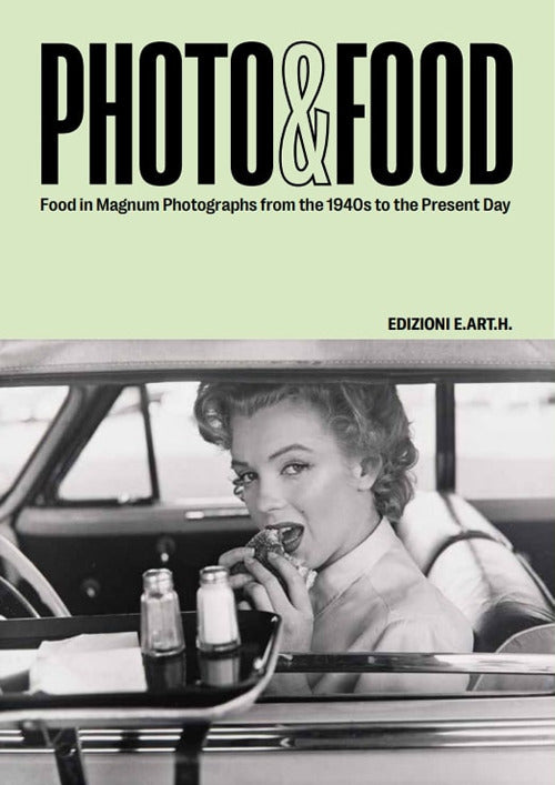 Cover of Photo&Food. Food in Magnum photographs from the 1940s to the present day. Ediz. italiana e inglese