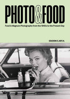 Cover of Photo&Food. Food in Magnum photographs from the 1940s to the present day. Ediz. italiana e inglese