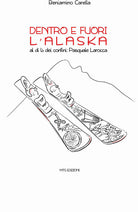 Cover of Dentro e fuori l'Alaska. Al di là dei confini: Pasquale Larocca