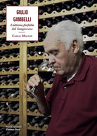 Giulio Gambelli. Lultima farfalla del Sangiovese