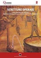 Scritture operaie. L'esperienza genovese 1970-2020: Pippo Carrubba, Francesco Curr, Vincenzo Guerrazzi, Giuliano Naria. Con una antologia di testi
