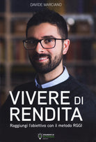 Cover of Vivere di rendita. Raggiungi l'obiettivo con il metodo RGGI