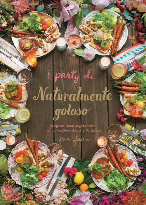 Cover of party di Naturalmente goloso. Semplici menù vegetariani per accogliere amici e famiglia
