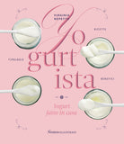 Cover of Yogurtista. Yogurt fatto in casa. Ricette, tipologie, benefici