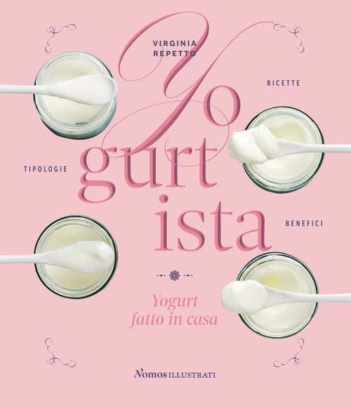 Cover of Yogurtista. Yogurt fatto in casa. Ricette, tipologie, benefici