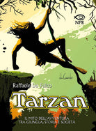 Cover of Tarzan. Il mito dell'avventura tra giungla, storia e società