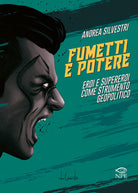 Cover of Fumetti e potere. Eroi e supereroi come strumento geopolitico
