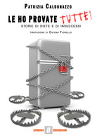 Cover of Le ho provate tutte! Storie di diete e di insuccessi
