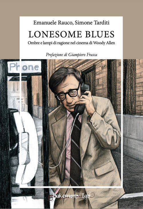 Lonesome blues. Ombre e lampi di ragione nel cinema di Woody Allen