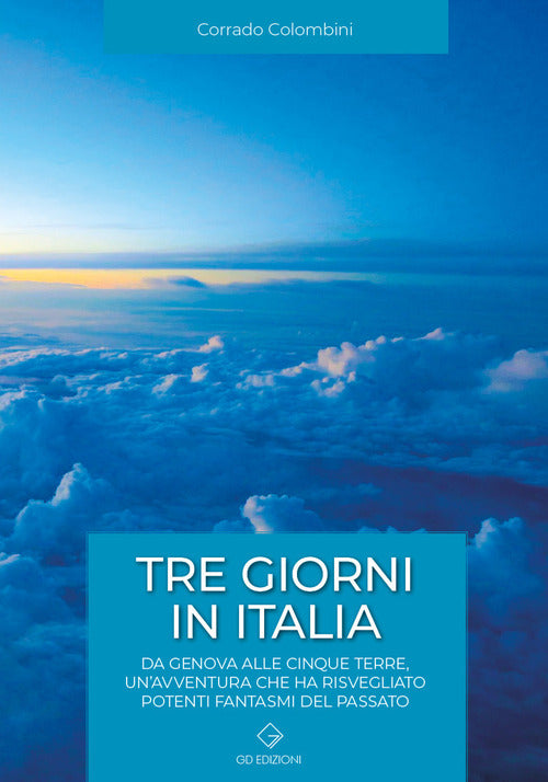 Cover of Tre giorni in italia. Da Genova alle Cinque Terre, un'avventura che ha risvegliato potenti fantasmi del passato