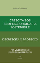 Cover of Crescita SOS Semplice Ordinaria Sostenibile. Decrescita o Prosecco