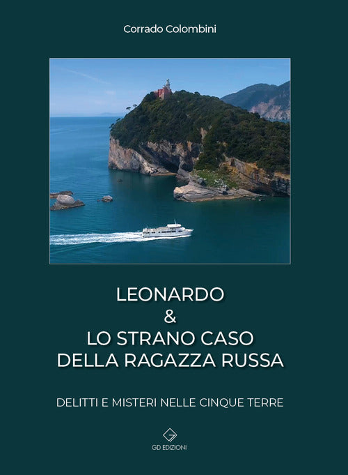 Cover of Leonardo & lo strano caso della ragazza russa. Delitti e misteri nelle Cinque Terre