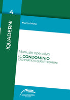 Cover of Manuale operativo: il condominio. Casi pratici e quesiti comuni