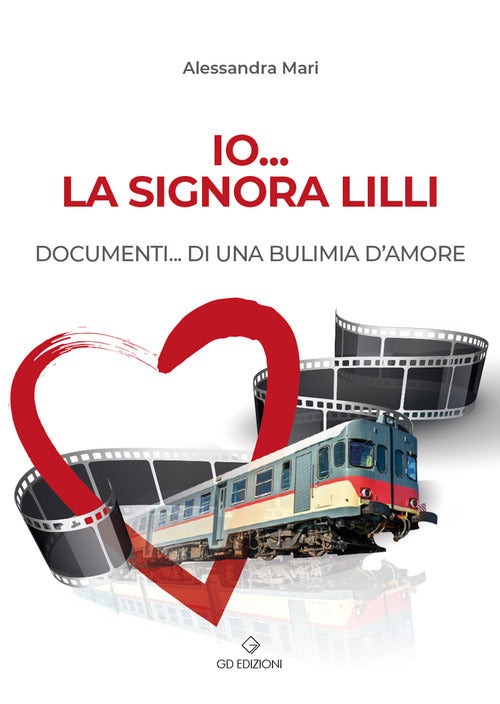 Cover of Io... la signora Lilli. Documenti... di una bulimia d’amore