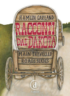 Cover of Racconti dal Dakota. Main-travelled roads series