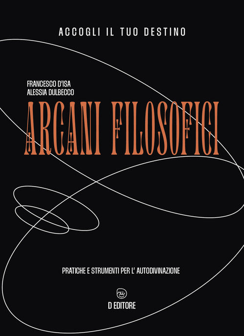 Cover of Arcani filosofici. Pratiche e strumenti per l'autodivinazione