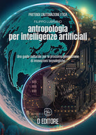 Cover of Antropologia per Intelligenze Artificiali. Una guida culturale per la prossima generazione di innovazioni tecnologiche