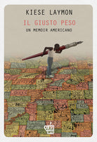 Cover of giusto peso. Un memoir americano