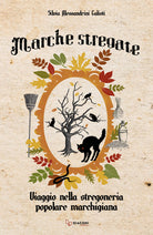 Cover of Marche stregate. Viaggio nella stregoneria popolare marchigiana