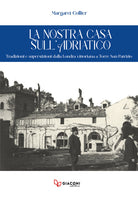 Cover of nostra casa sull’Adriatico. Tradizioni e superstizioni dalla Londra vittoriana a Torre San Patrizio