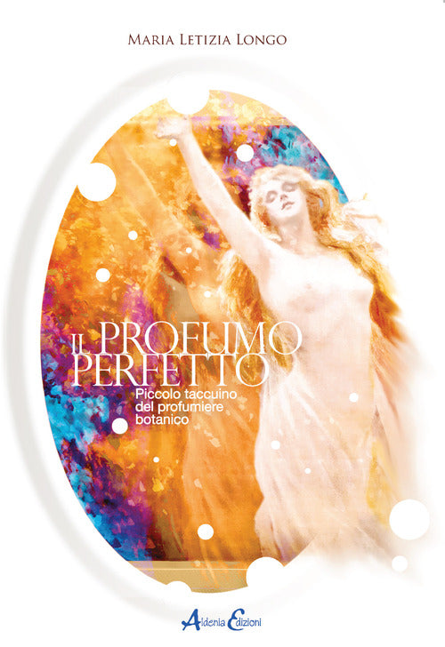 Cover of profumo perfetto. Piccolo taccuino del profumiere botanico