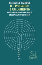 Cover of linguaggio è un labirinto. Favola ispirata alla filosofia di Ludwig Wittgenstein