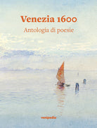 Cover of Venezia 1600. Antologia di poesie