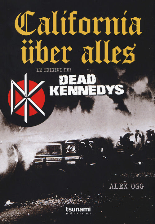 Cover of California über alles. Le origini dei Dead Kennedys