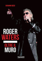 Cover of Roger Waters. Oltre il muro