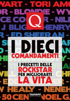 Cover of dieci comandamenti. I precetti delle rockstar per migliorarti la vita