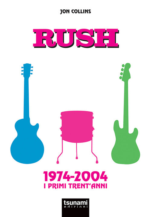 Cover of Rush. 1974-2004. I primi trent'anni