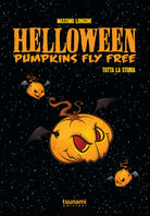 Cover of Helloween. Pumpkin fly free. Tutta la storia