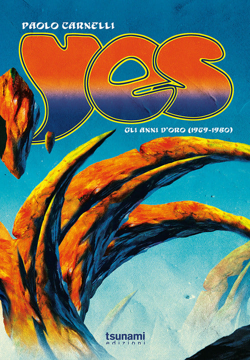 Cover of Yes. Gli anni d'oro (1969-1980)