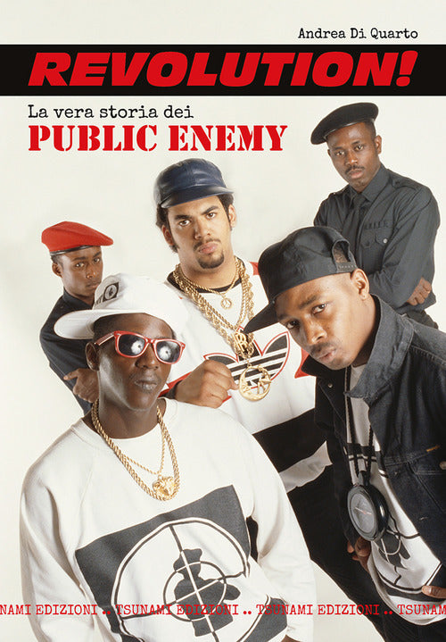 Cover of Revolution! La vera storia dei Public Enemy