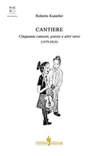 Cover of Cantiere. Cinquanta canzoni, poesie e altri versi (1979-2019)