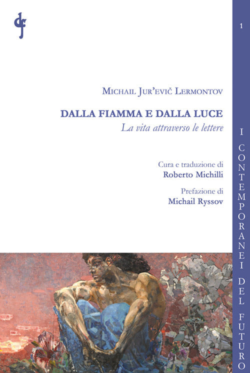 Cover of Dalla fiamma e dalla luce. La vita attraverso le lettere