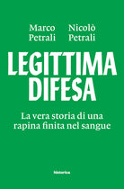 Cover of Legittima difesa. La vera storia di una rapina finita nel sangue