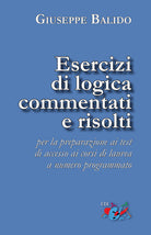Cover of Esercizi di logica commentati e risolti. Per la preparazione ai test di accesso ai corsi di laurea a numero programmato
