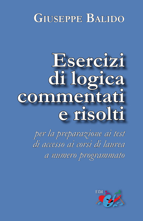 Cover of Esercizi di logica commentati e risolti. Per la preparazione ai test di accesso ai corsi di laurea a numero programmato