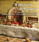 Cover of presepio di Pasqua. Il «sepolcro» a personaggi nella tradizione presepiale napoletana