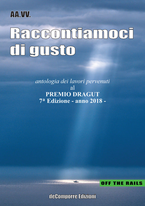 Cover of Raccontiamoci di gusto. Antologia dei lavori pervenuti al Premio Dragut 7ª edizione 2018