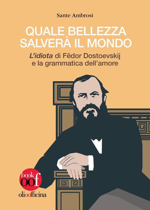 Cover of Quale bellezza salverà il mondo. «L’idiota» di Fëdor Dostoevskij e la grammatica dell’amore