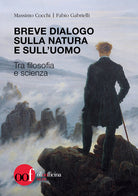 Cover of Breve dialogo sulla natura e sull'uomo. Tra filosofia e scienza
