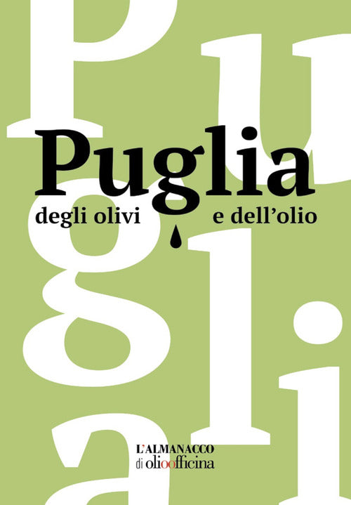 Cover of Puglia degli olivi e dell'olio. L'Almanacco di Olio Officina