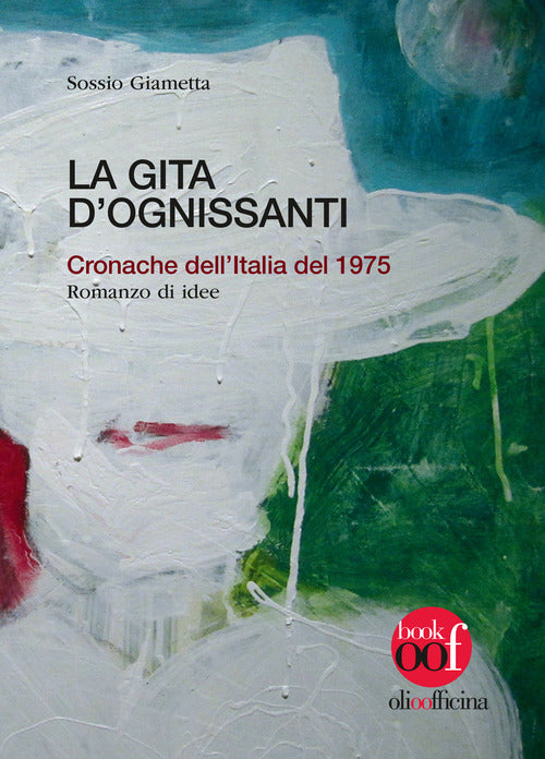 Cover of gita d'Ognissanti. Cronache dell'Italia del 1975. Romanzo di idee