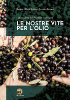 Cover of nostre vite per l'olio. I cento anni del Frantoio Salvagno