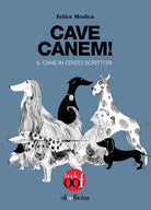 Cave canem! Il cane in cento scrittori
