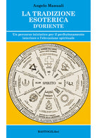 Cover of tradizione esoterica d'Oriente. Un percorso iniziatico per il perfezionamento interiore e l'elevazione spirituale
