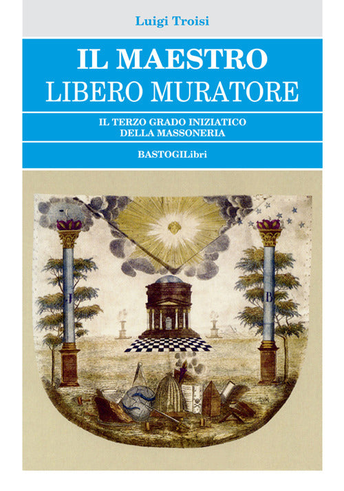 Cover of Maestro Libero Muratore. Il terzo grado iniziatico della massoneria